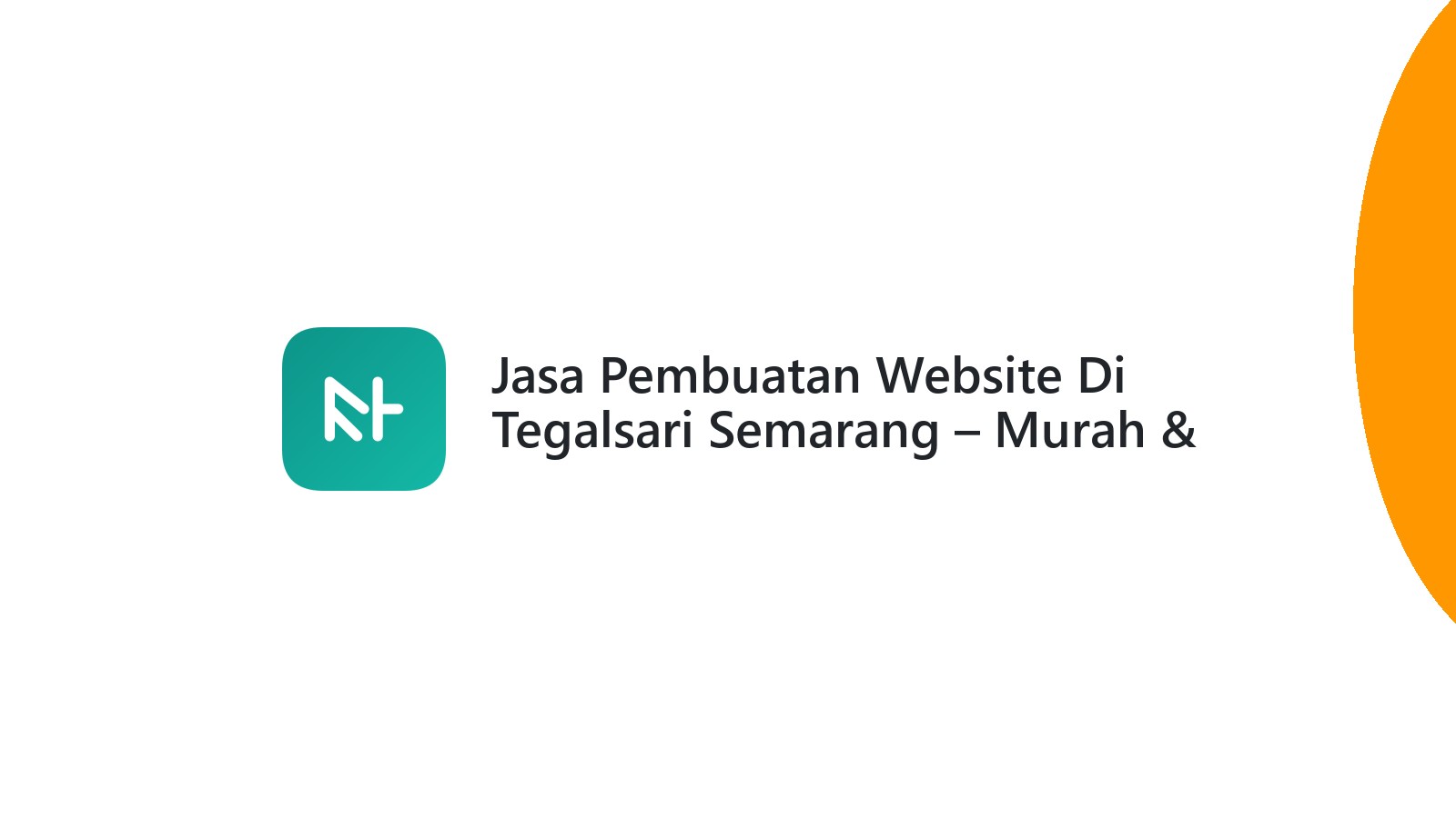 Jasa Pembuatan Website Di Tegalsari Semarang ΓÇô Murah & Berkualitas