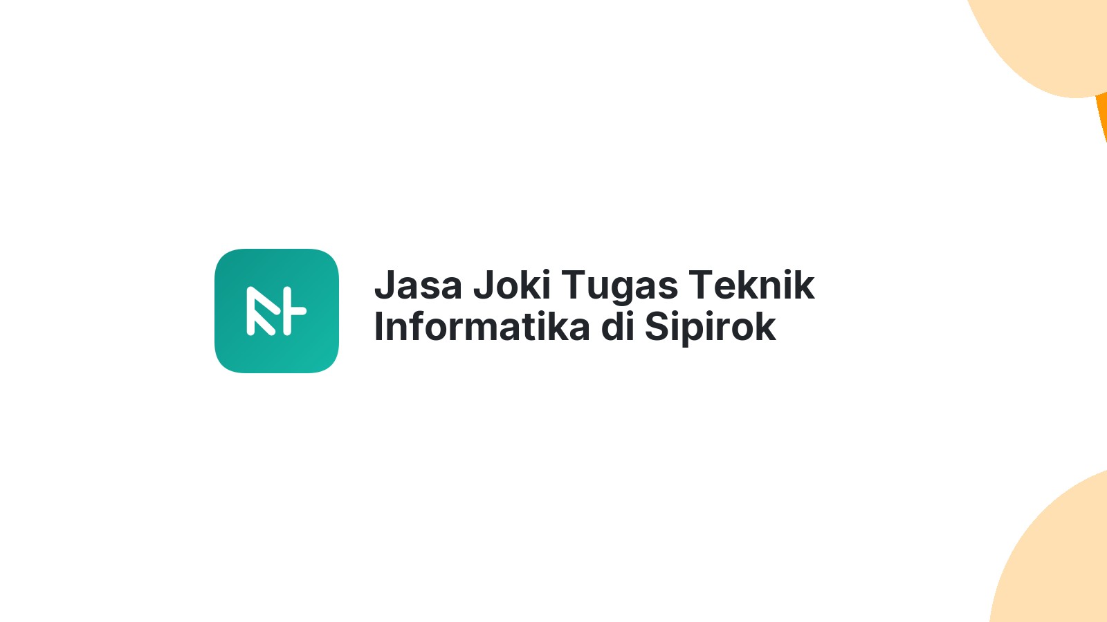 Jasa Joki Tugas Teknik Informatika di Sipirok