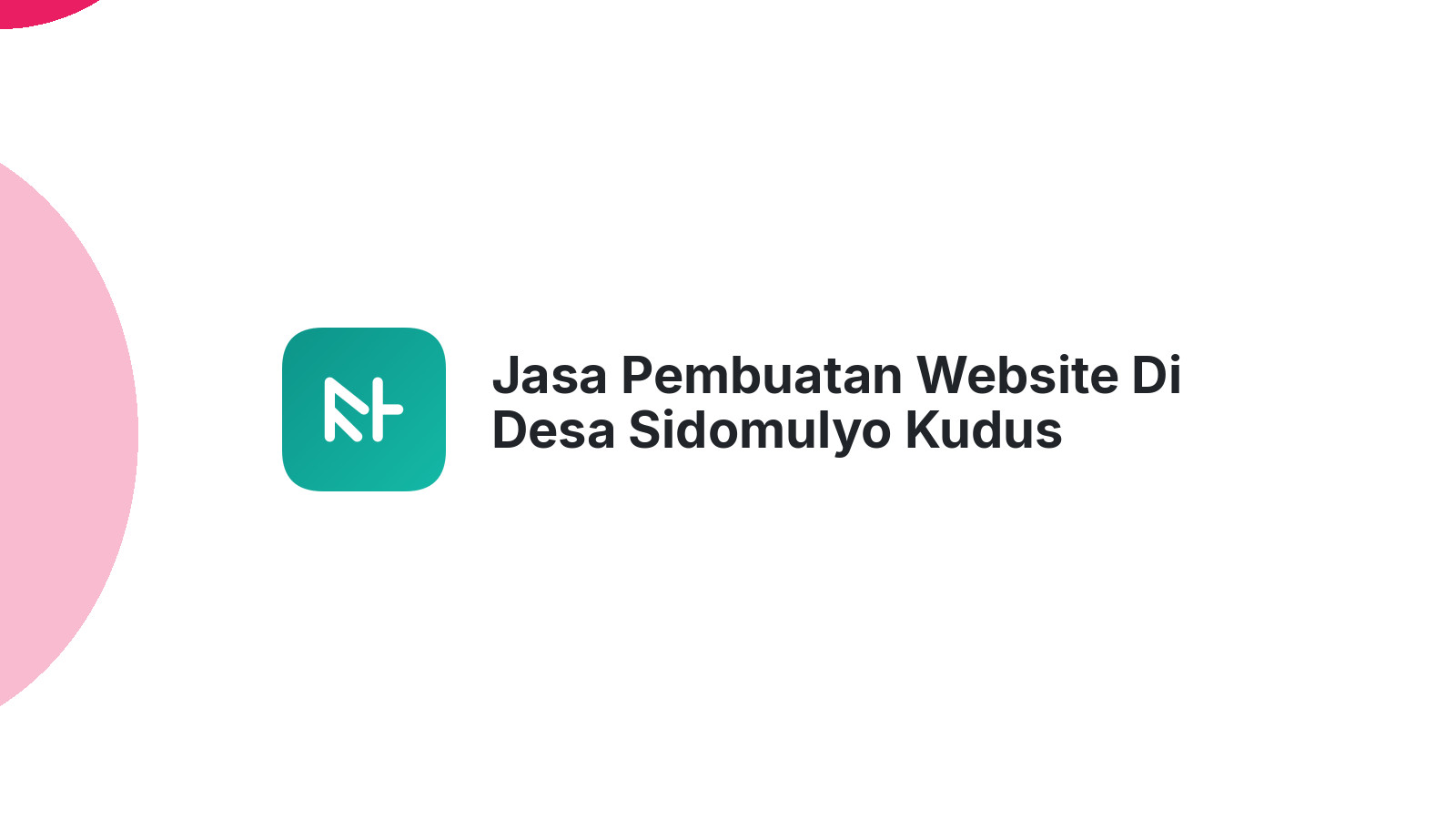 Jasa Pembuatan Website Di Desa Sidomulyo Kudus Untuk Bisnis UKM