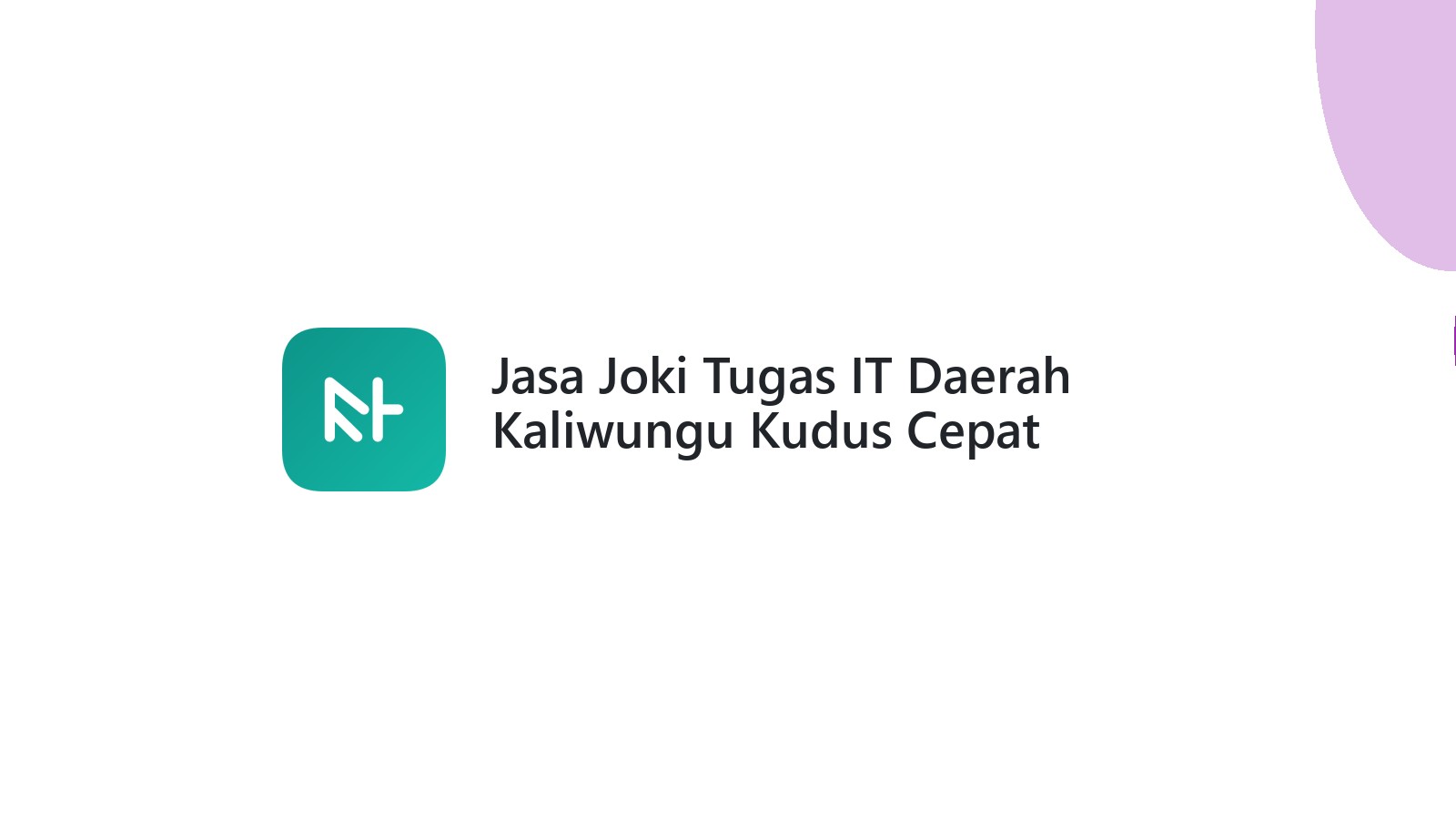 Jasa Joki Tugas IT Daerah Kaliwungu Kudus Cepat