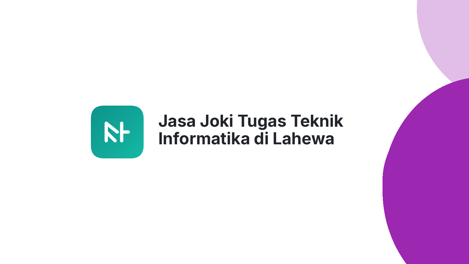 Jasa Joki Tugas Teknik Informatika di Lahewa