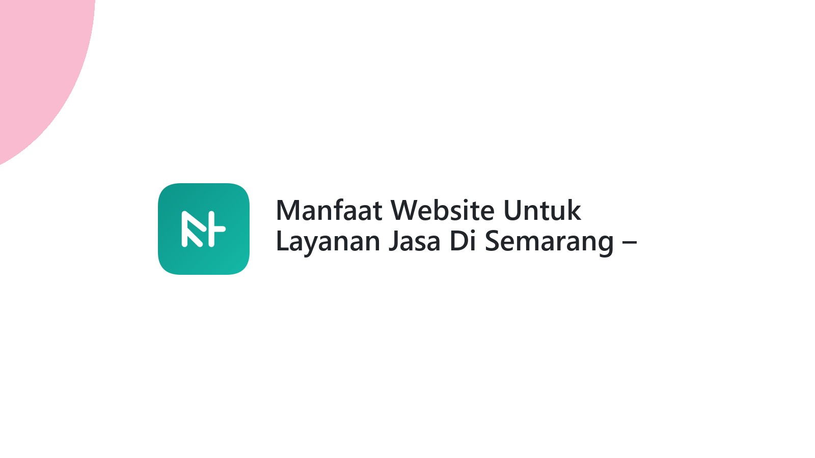 Manfaat Website Untuk Layanan Jasa Di Semarang ΓÇô Meningkatkan Penjualan