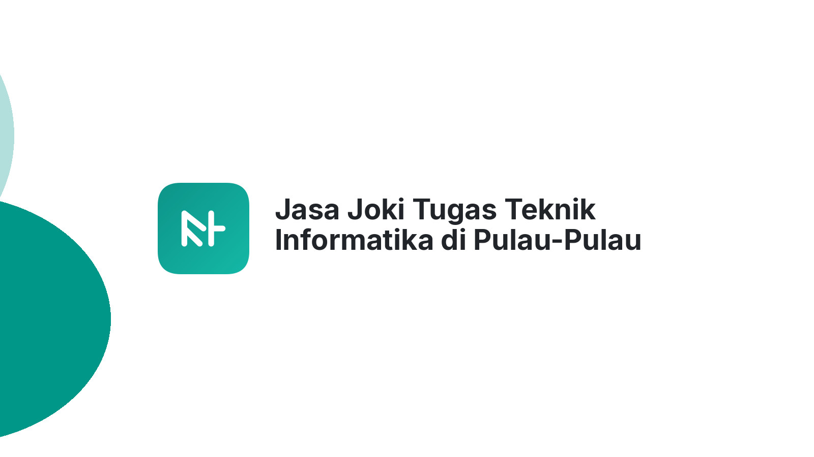 Jasa Joki Tugas Teknik Informatika di Pulau-Pulau Batu Barat