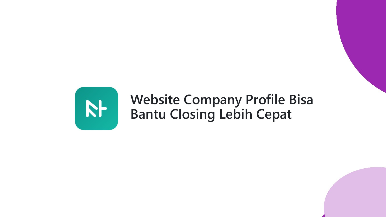 Website Company Profile Bisa Bantu Closing Lebih Cepat