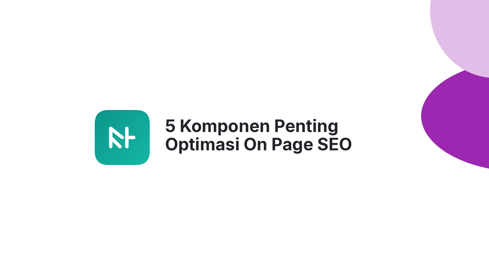5 Komponen Penting Optimasi On Page SEO