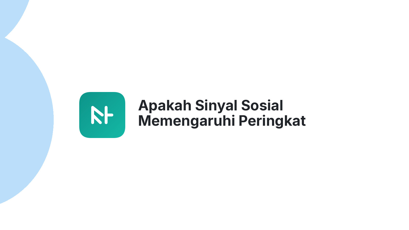 Apakah Sinyal Sosial Memengaruhi Peringkat Google