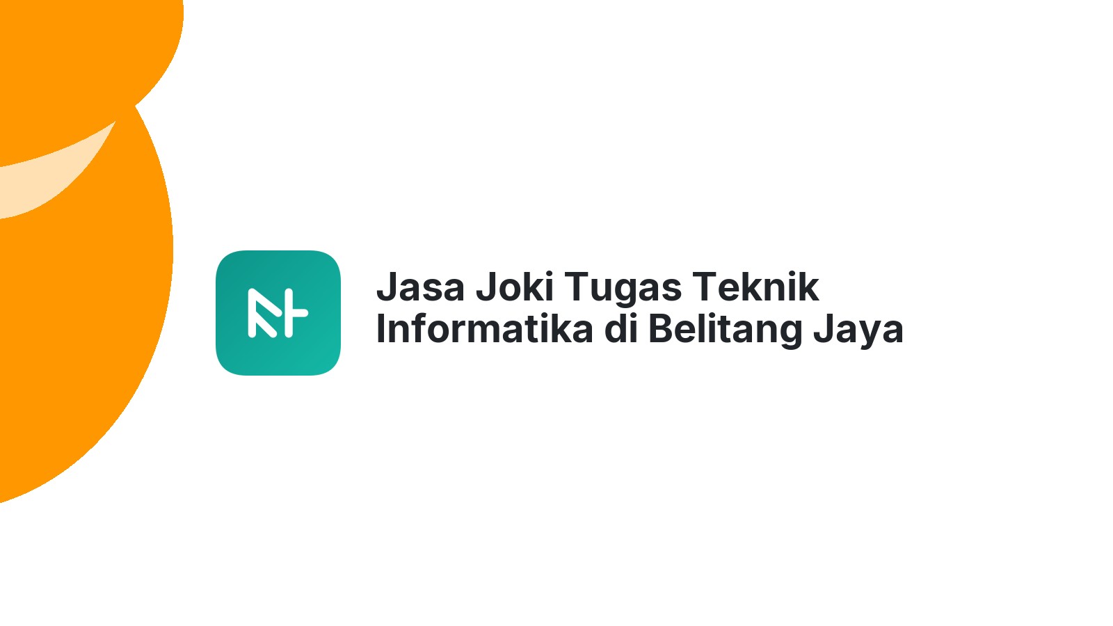 Jasa Joki Tugas Teknik Informatika di Belitang Jaya