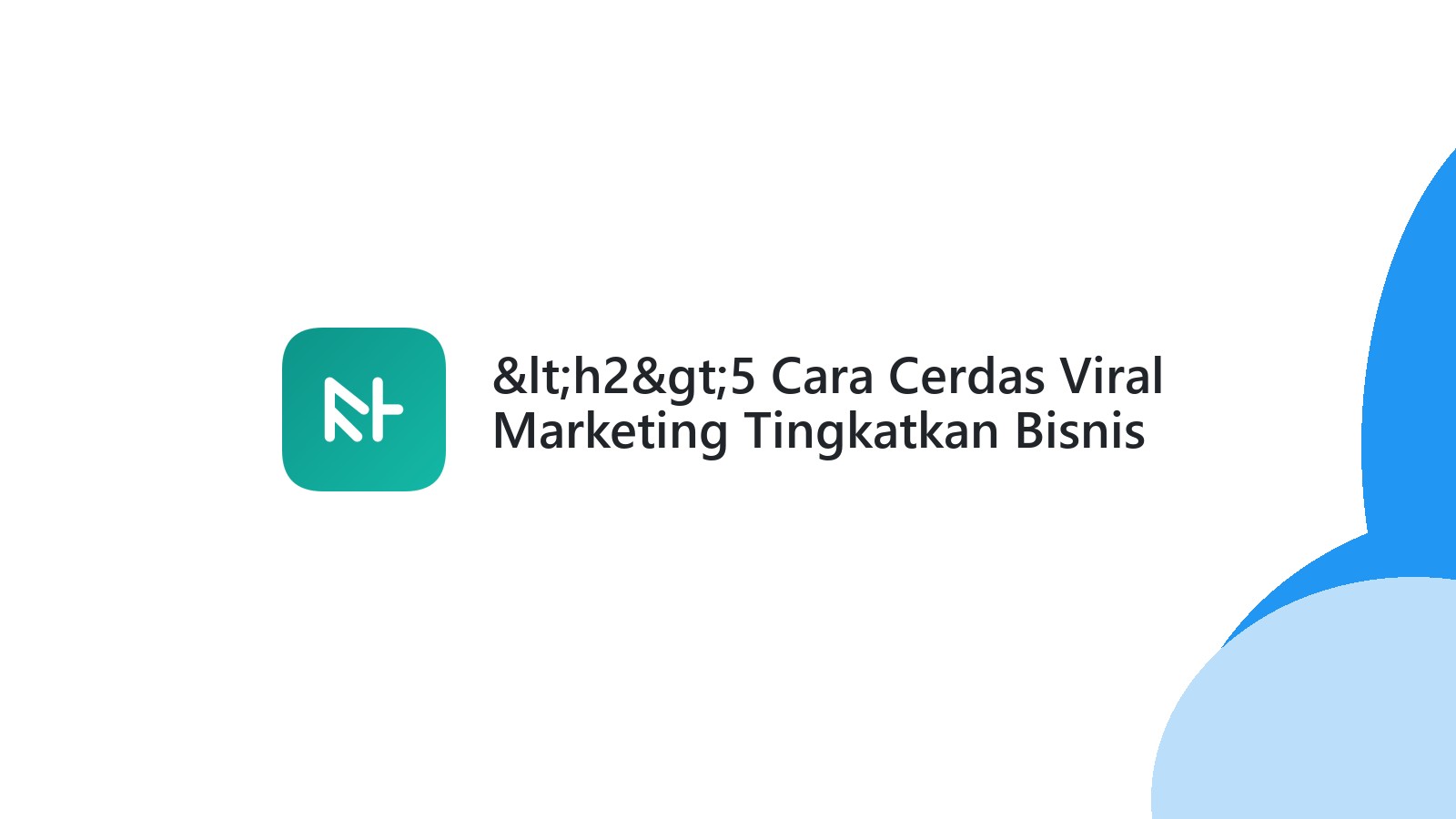 &lt;h2&gt;5 Cara Cerdas Viral Marketing Tingkatkan Bisnis Anda&lt;/h2&gt;
