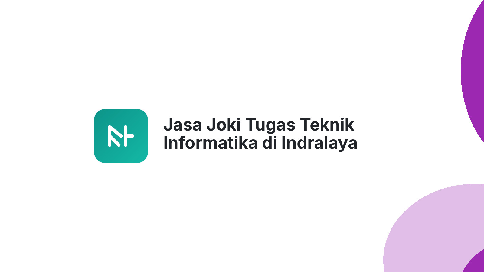 Jasa Joki Tugas Teknik Informatika di Indralaya