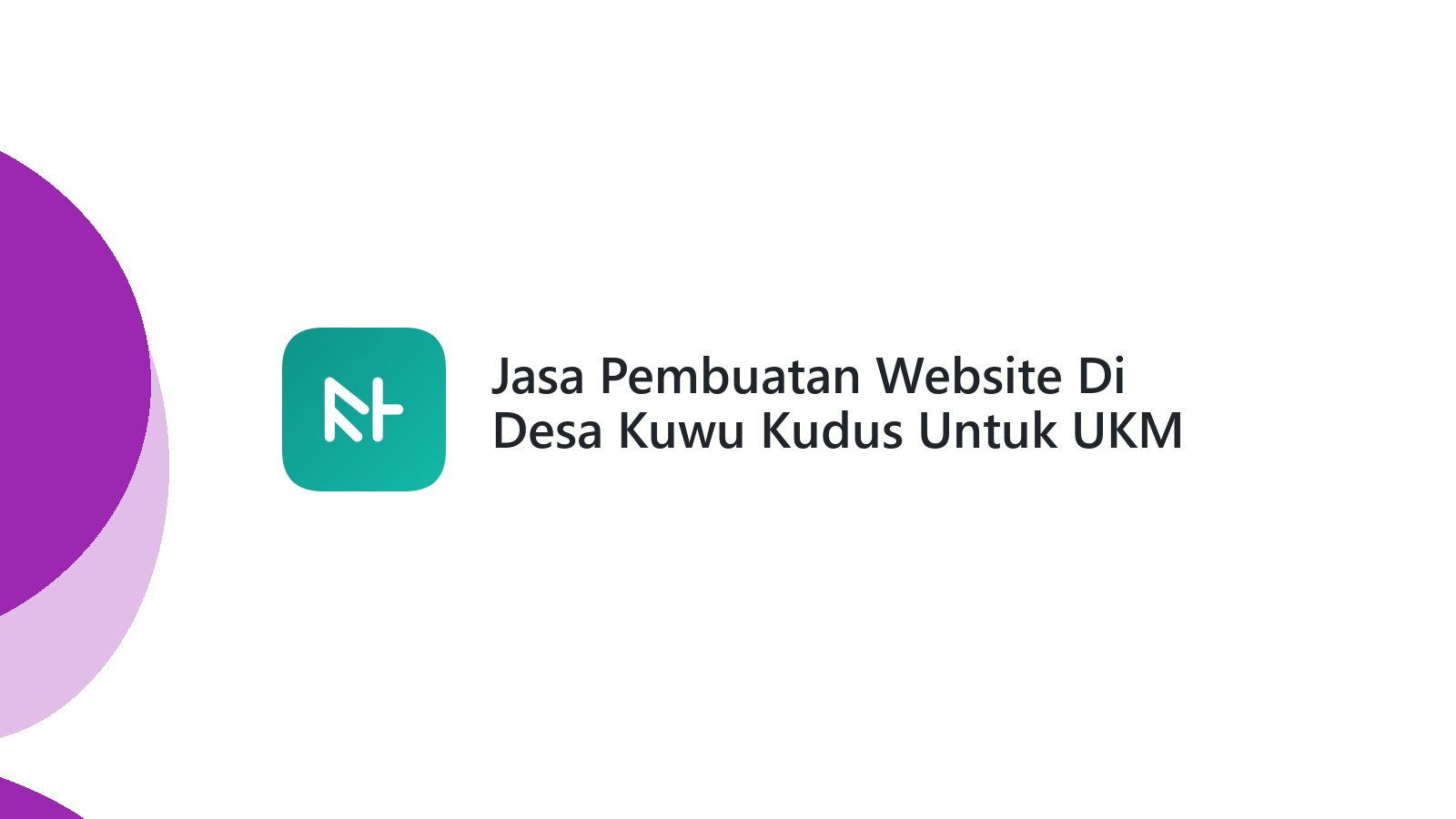 Jasa Pembuatan Website Di Desa Kuwu Kudus Untuk UKM