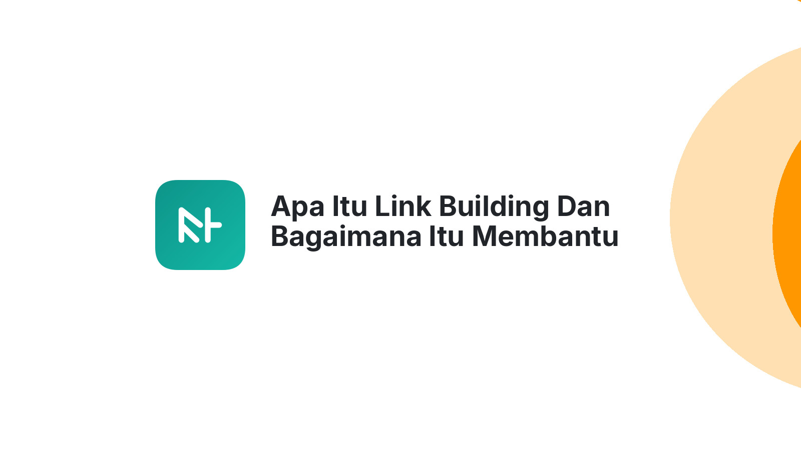 Apa Itu Link Building Dan Bagaimana Itu Membantu SEO Website Anda