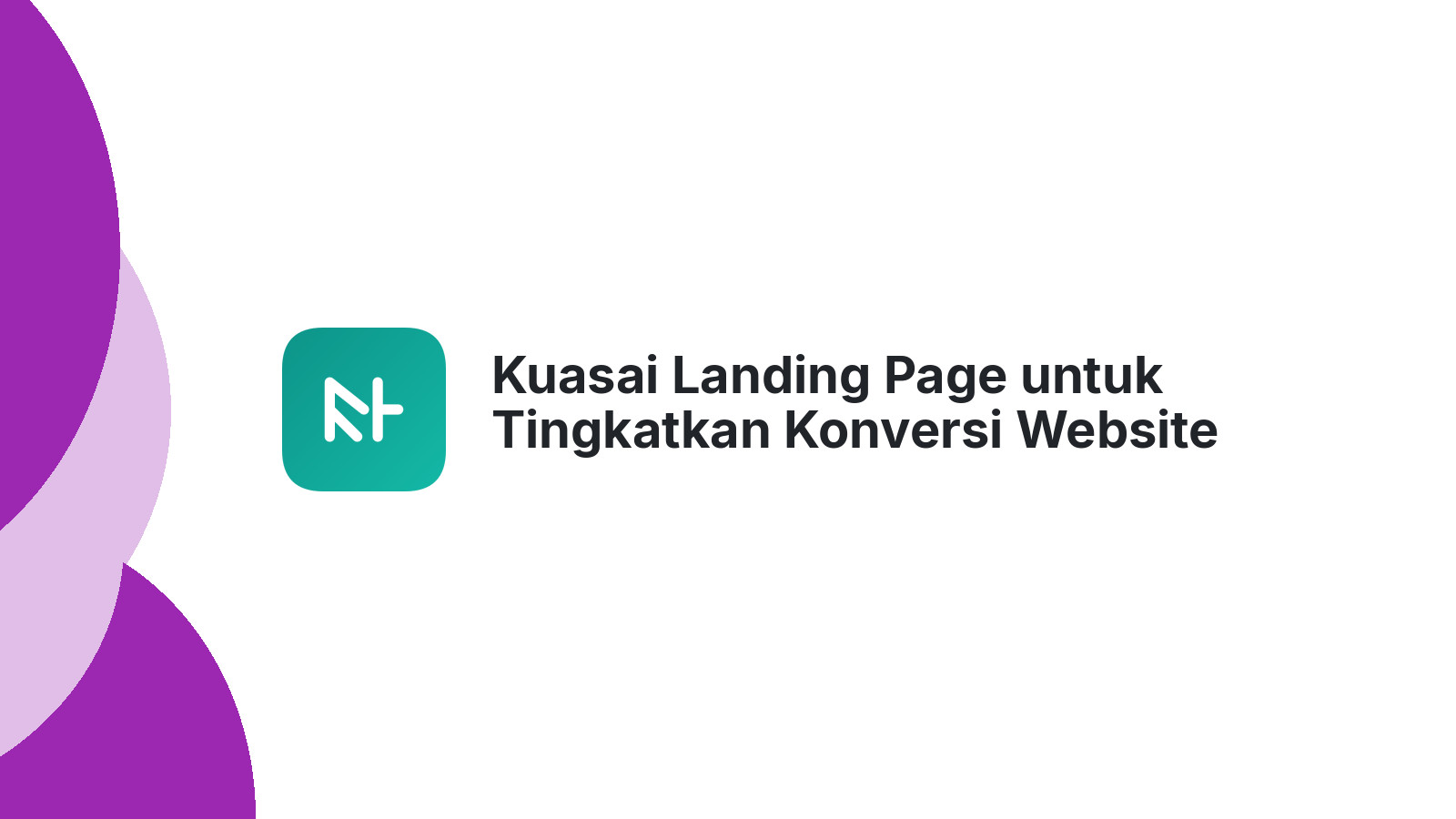 Kuasai Landing Page untuk Tingkatkan Konversi Website Anda