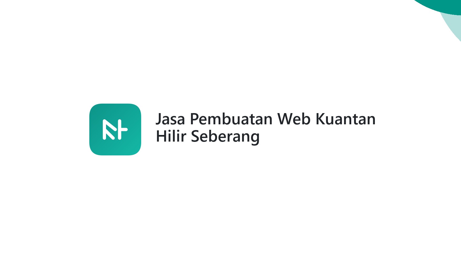Jasa Pembuatan Web Kuantan Hilir Seberang