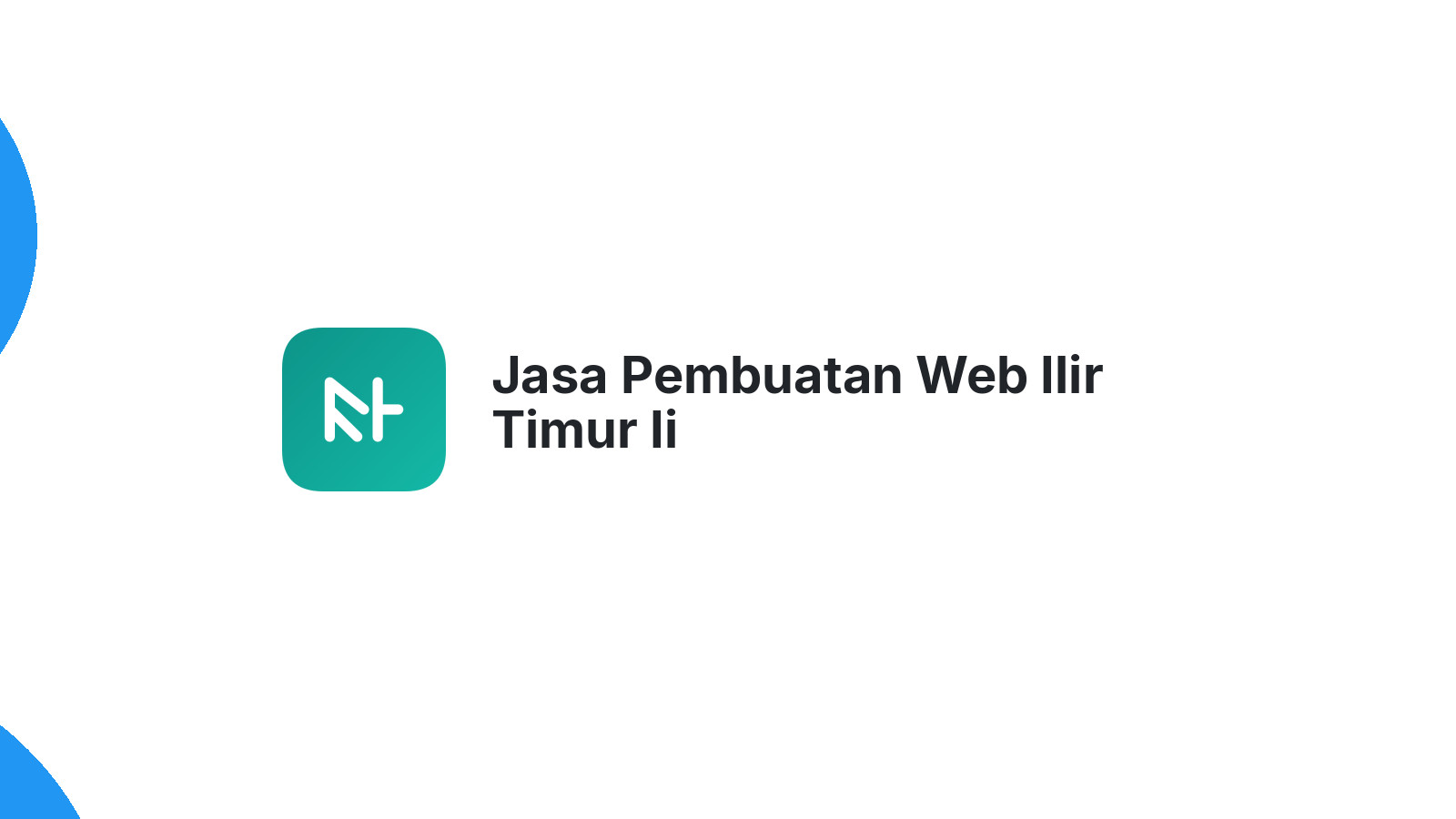 Jasa Pembuatan Web Ilir Timur Ii