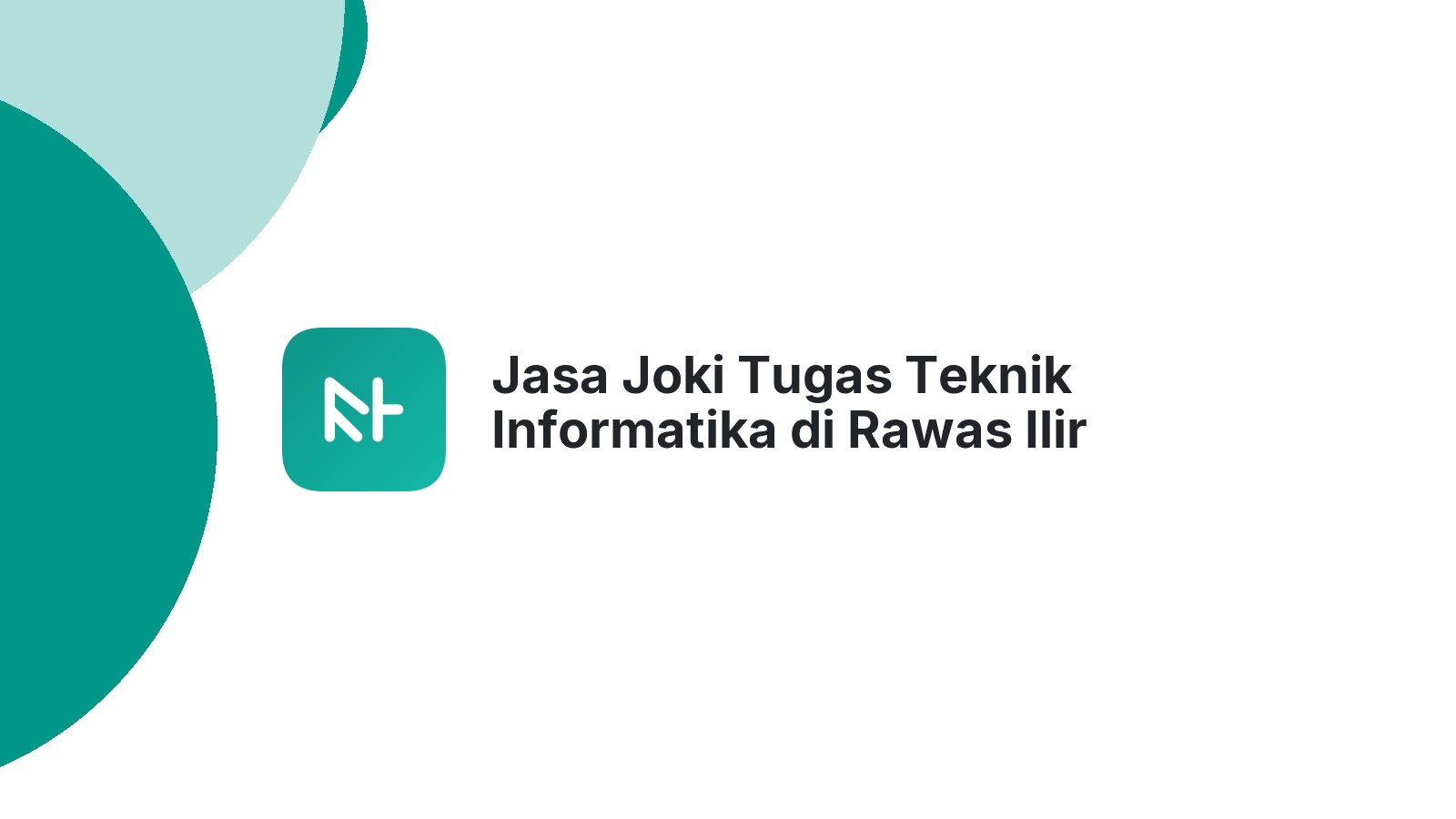 Jasa Joki Tugas Teknik Informatika di Rawas Ilir