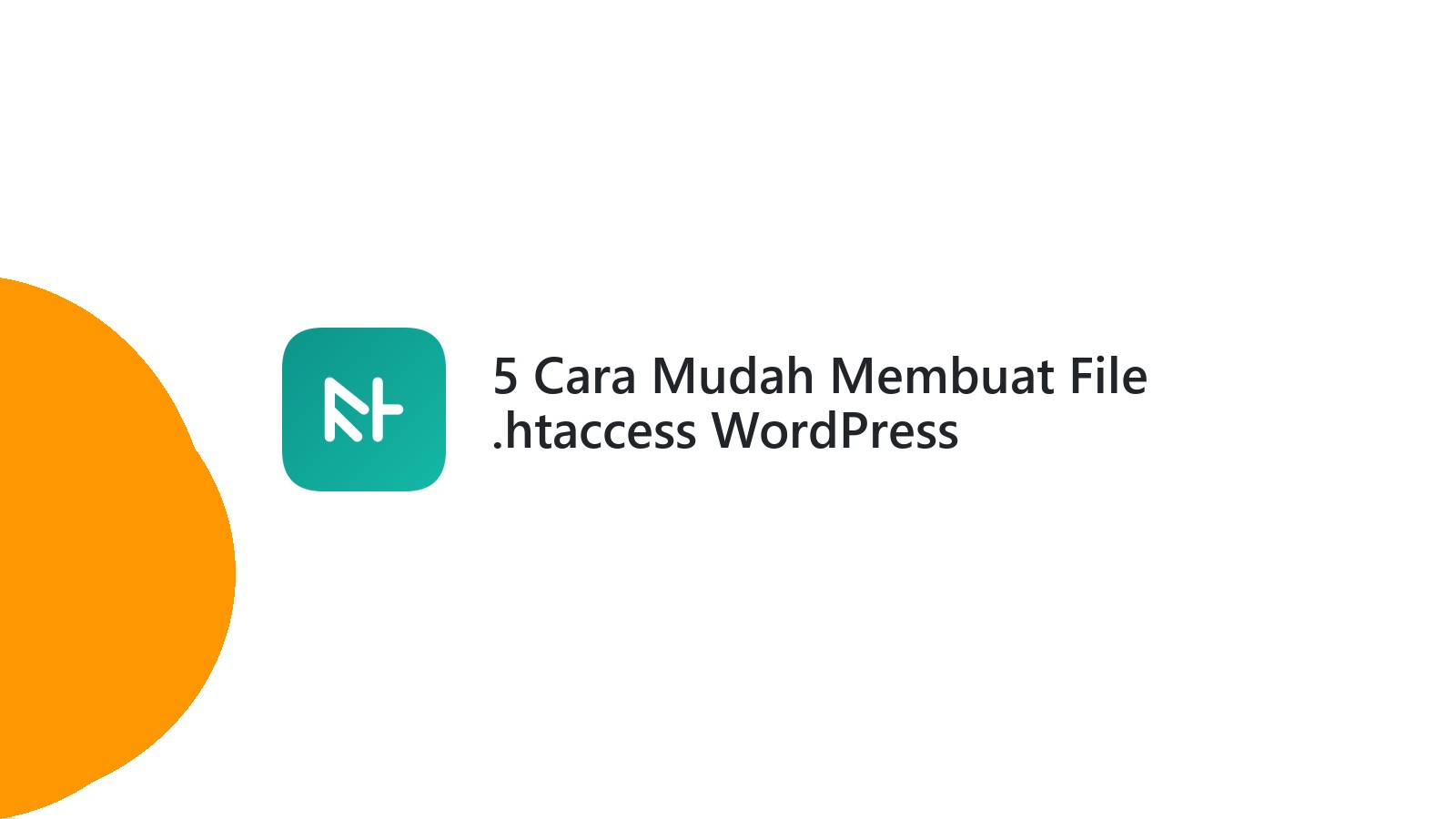 5 Cara Mudah Membuat File .htaccess WordPress Tingkatkan Performa