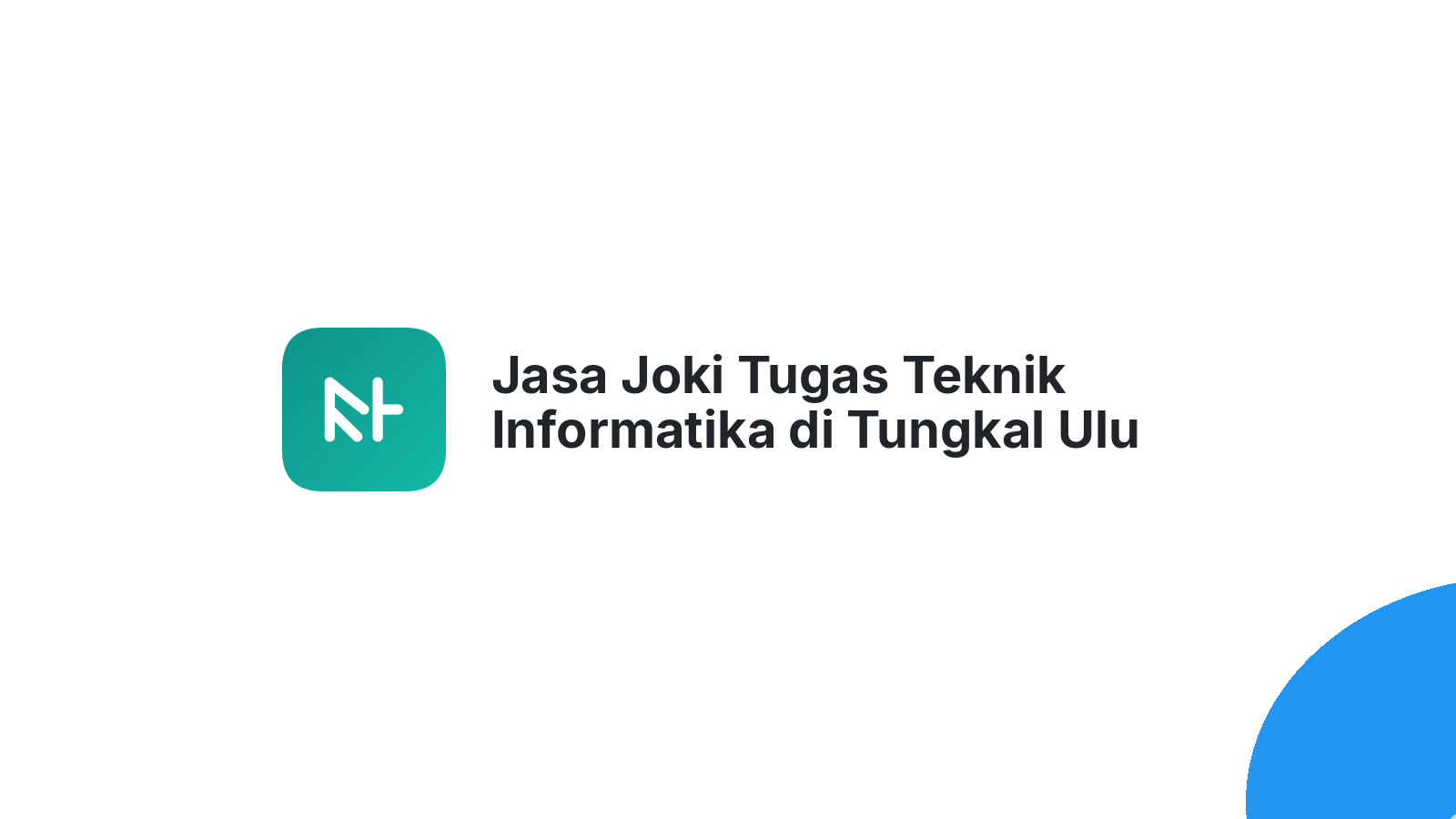 Jasa Joki Tugas Teknik Informatika di Tungkal Ulu