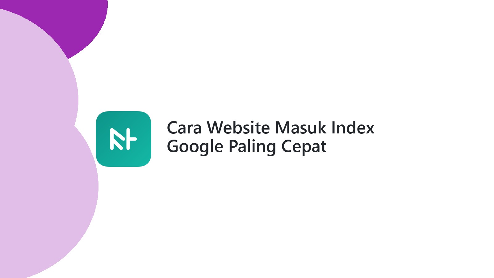 Cara Website Masuk Index Google Paling Cepat