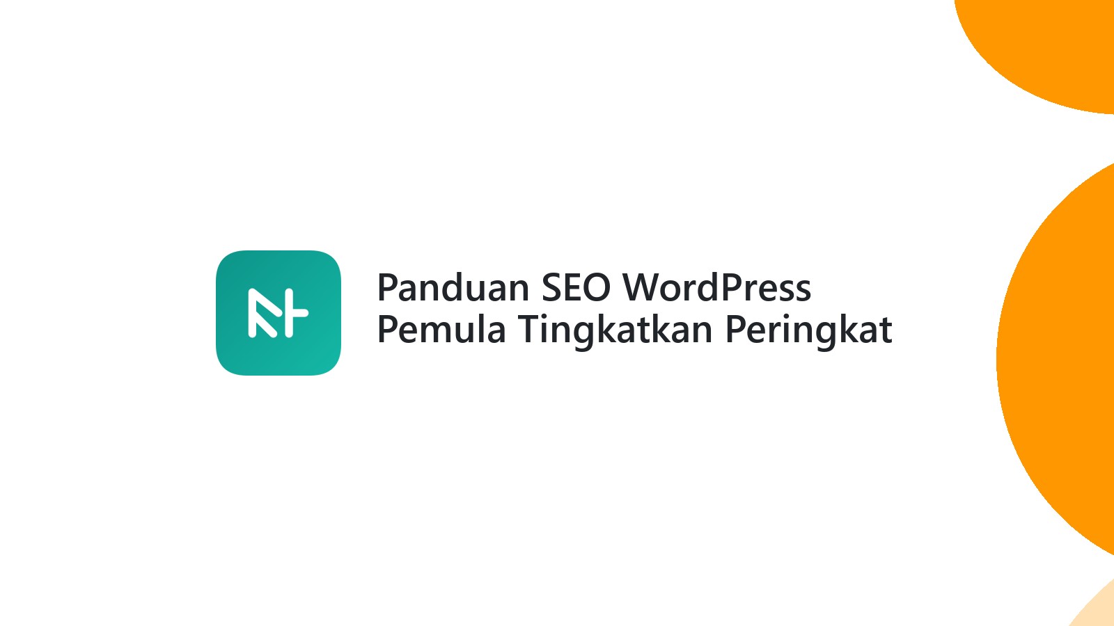 Panduan SEO WordPress Pemula Tingkatkan Peringkat Website
