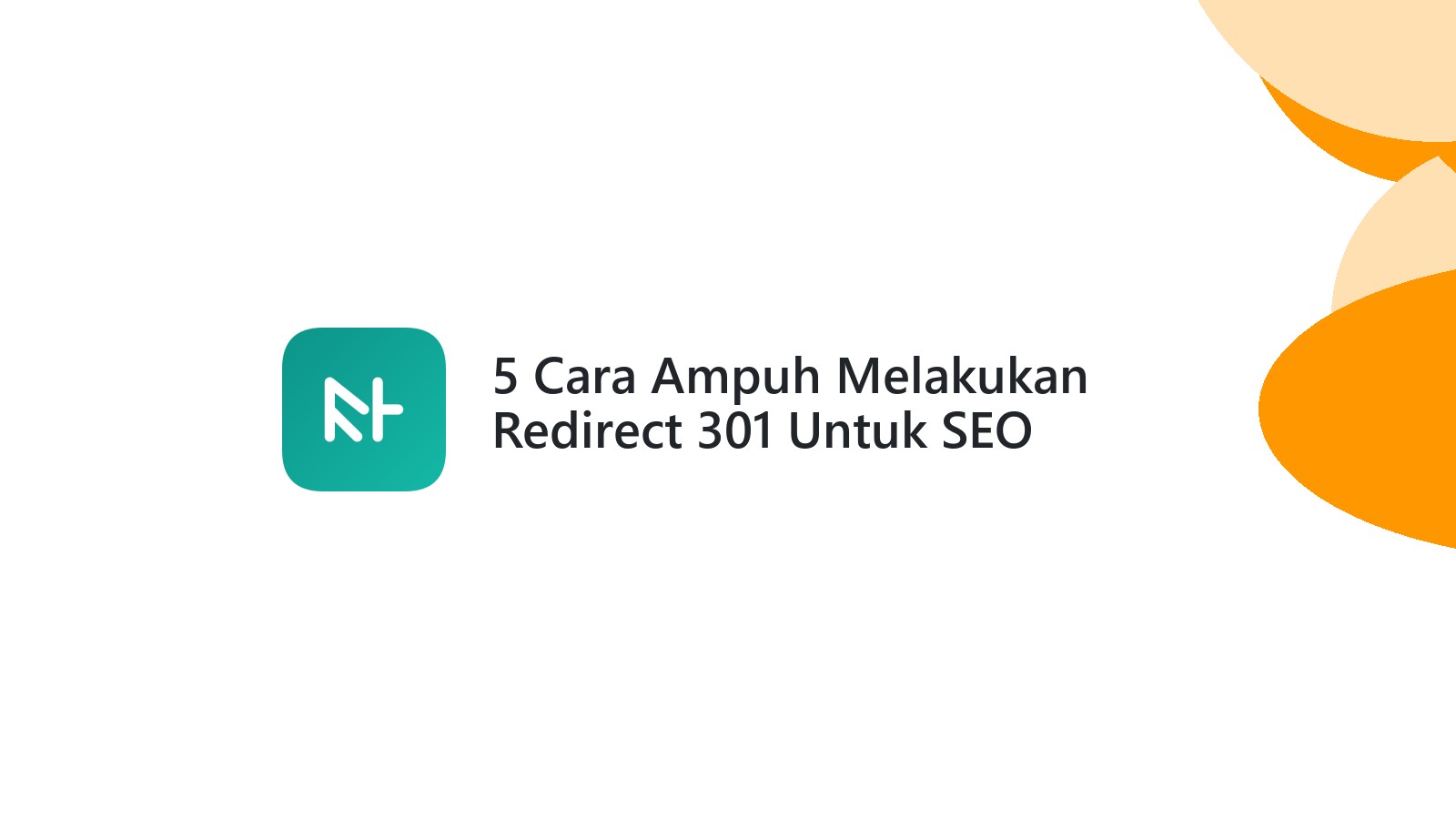 5 Cara Ampuh Melakukan Redirect 301 Untuk SEO Website