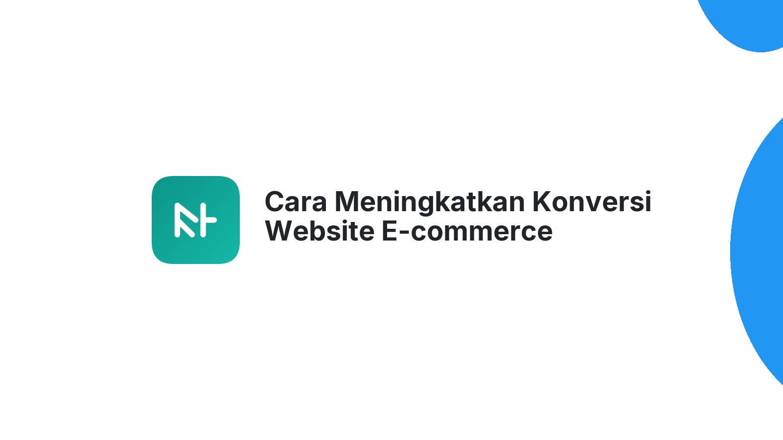 Cara Meningkatkan Konversi Website E-commerce