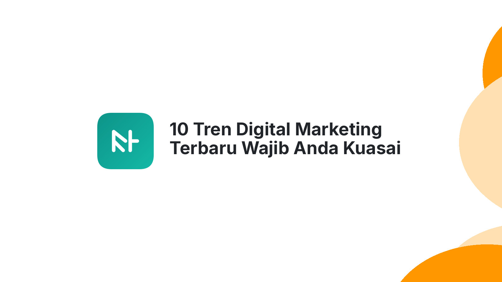 10 Tren Digital Marketing Terbaru Wajib Anda Kuasai