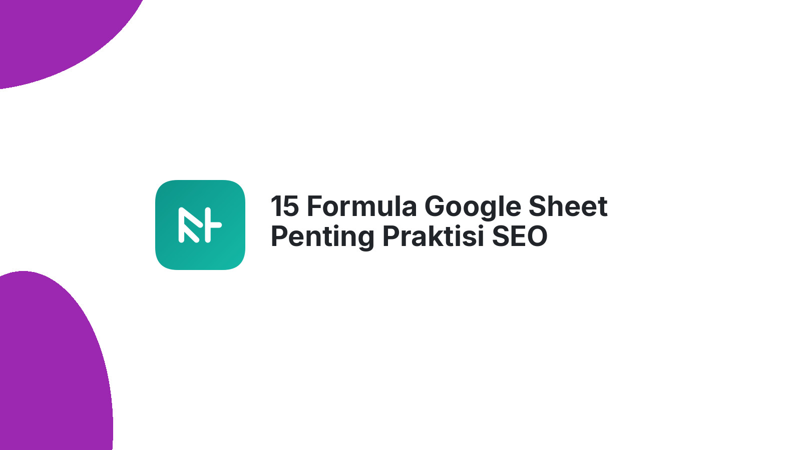 15 Formula Google Sheet Penting Praktisi SEO