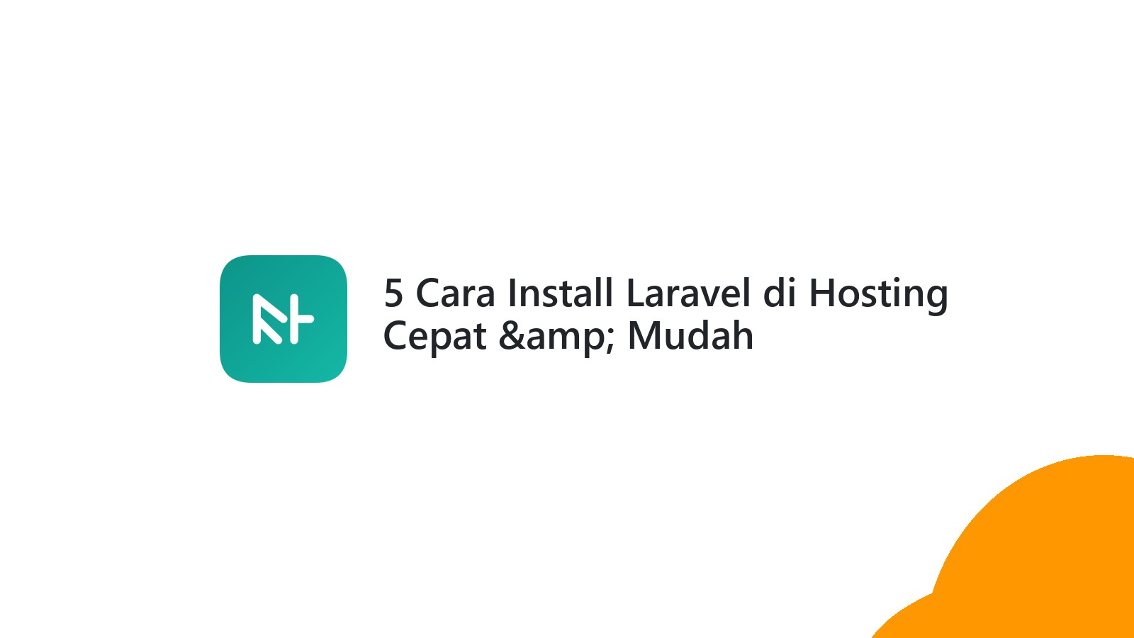 5 Cara Install Laravel di Hosting Cepat &amp; Mudah