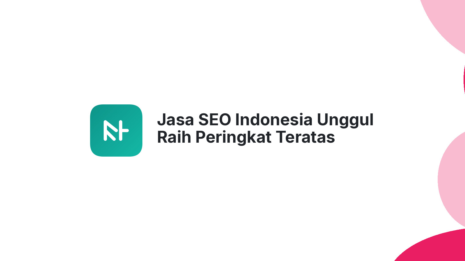 Jasa SEO Indonesia Unggul Raih Peringkat Teratas