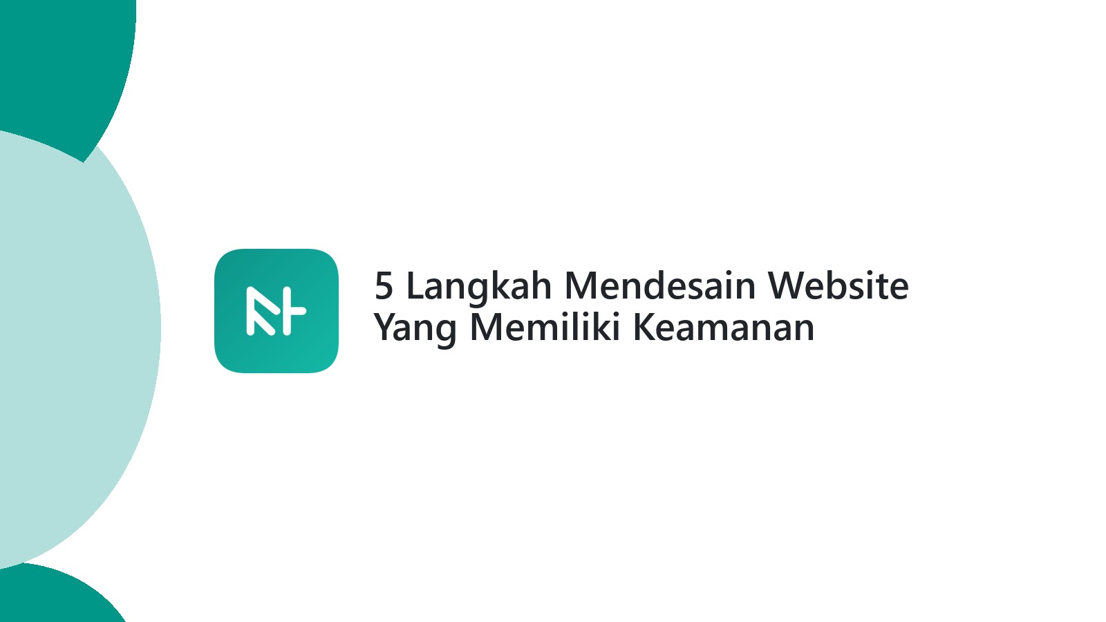 5 Langkah Mendesain Website Yang Memiliki Keamanan Tinggi Dan Efektif