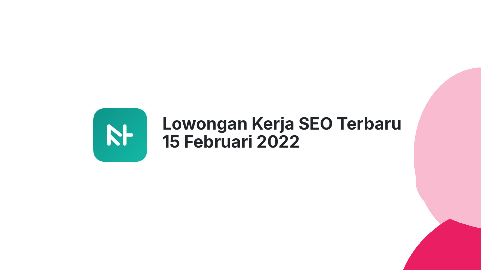 Lowongan Kerja SEO Terbaru 15 Februari 2022