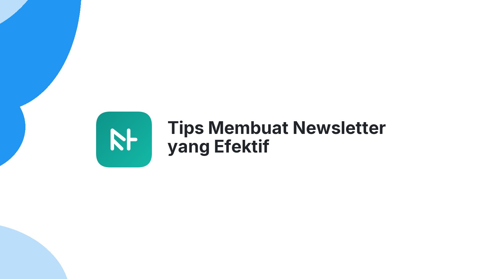 Tips Membuat Newsletter yang Efektif