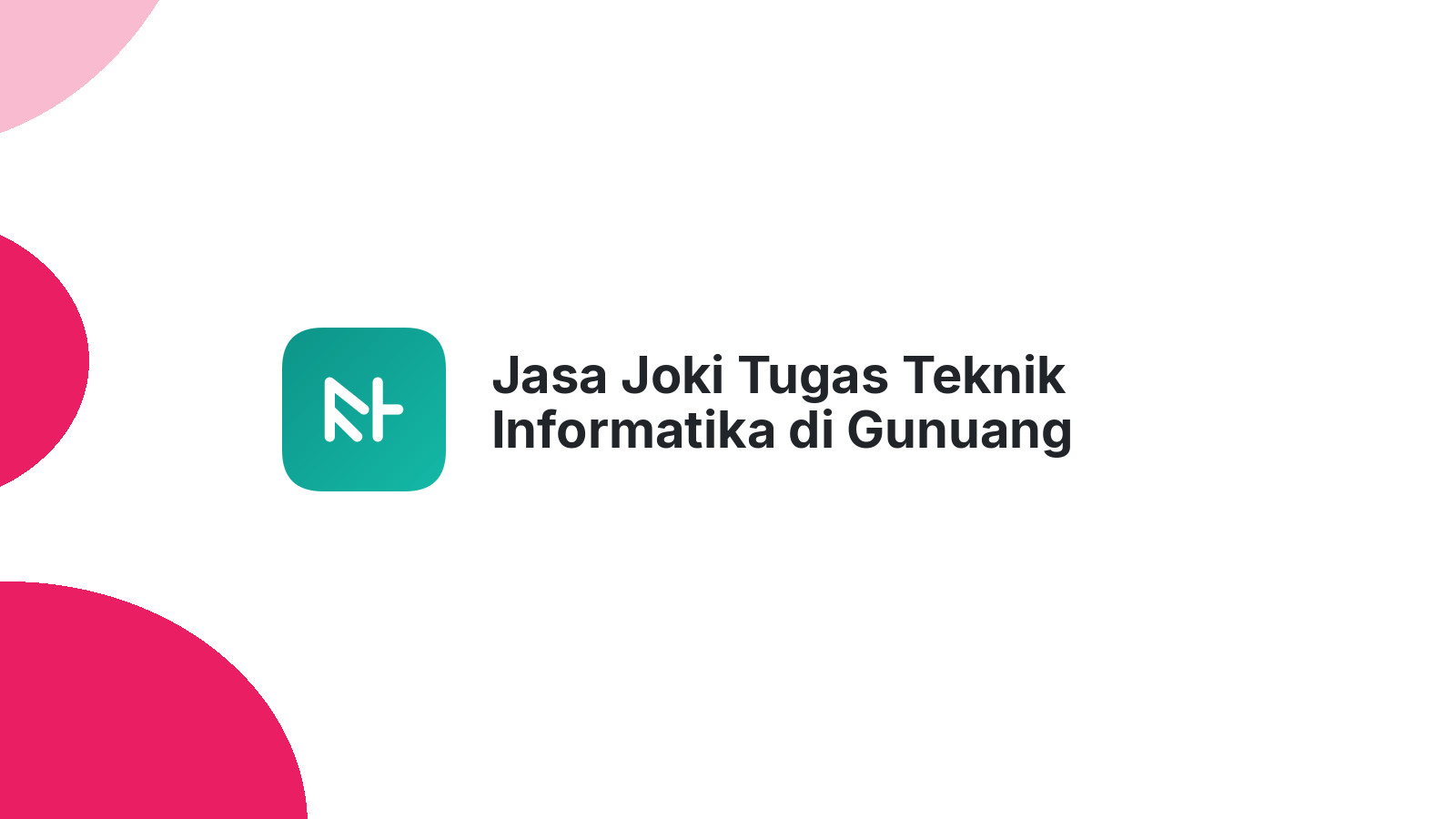 Jasa Joki Tugas Teknik Informatika di Gunuang Omeh