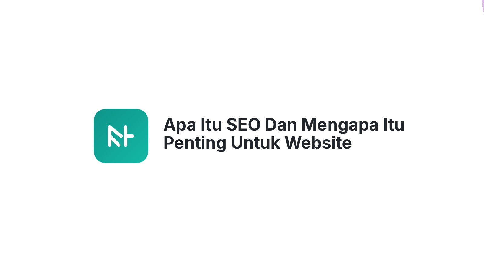 Apa Itu SEO Dan Mengapa Itu Penting Untuk Website Anda?