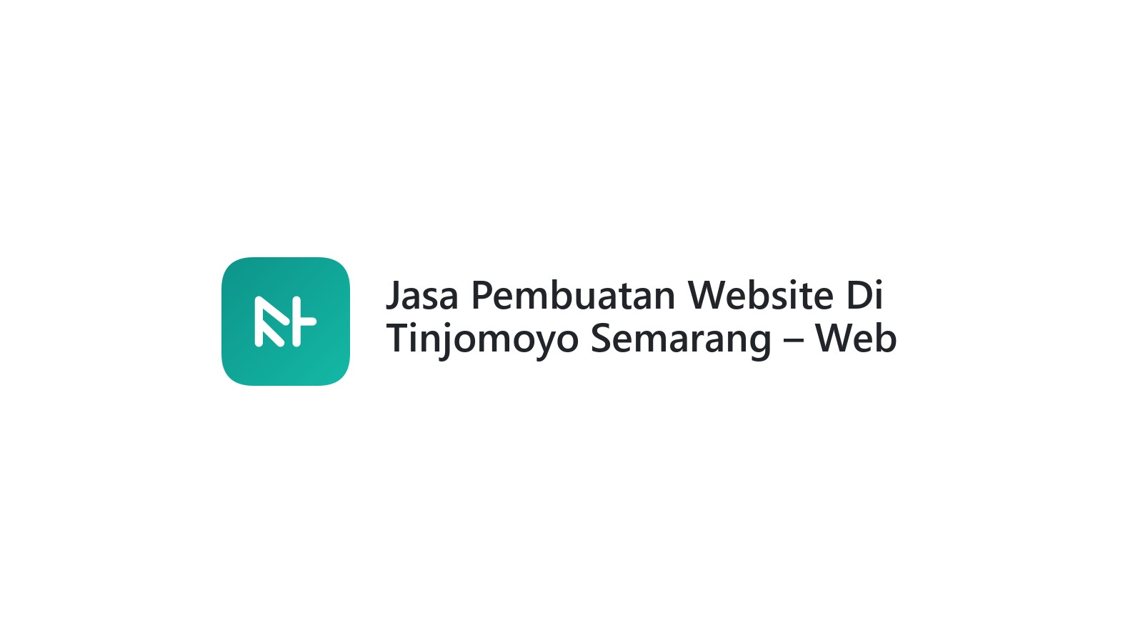 Jasa Pembuatan Website Di Tinjomoyo Semarang ΓÇô Web Profesional & Cepat