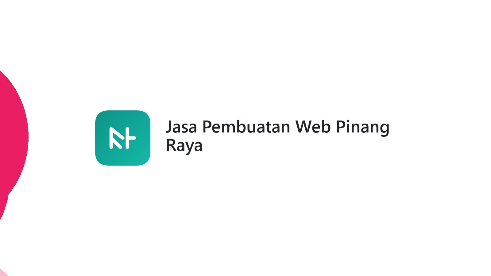 Jasa Pembuatan Web Pinang Raya