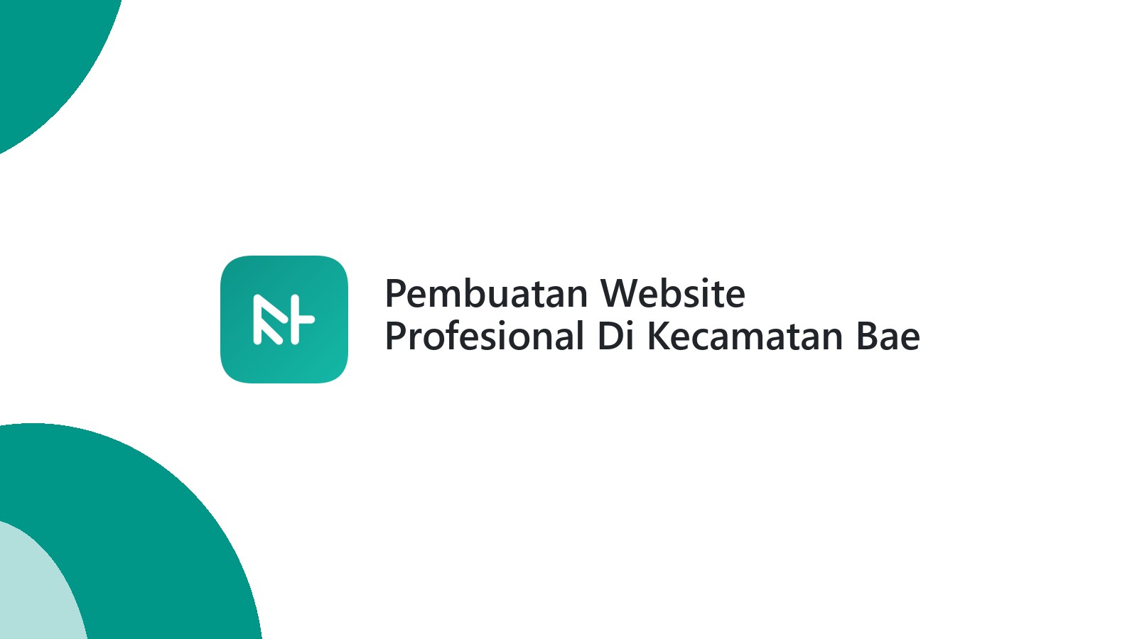 Pembuatan Website Profesional Di Kecamatan Bae Kudus Untuk Usaha Kecil