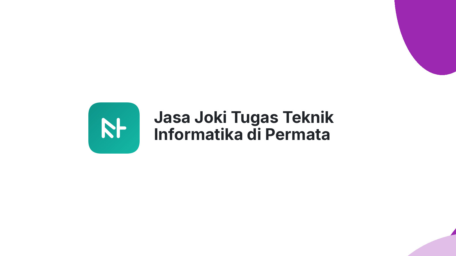 Jasa Joki Tugas Teknik Informatika di Permata