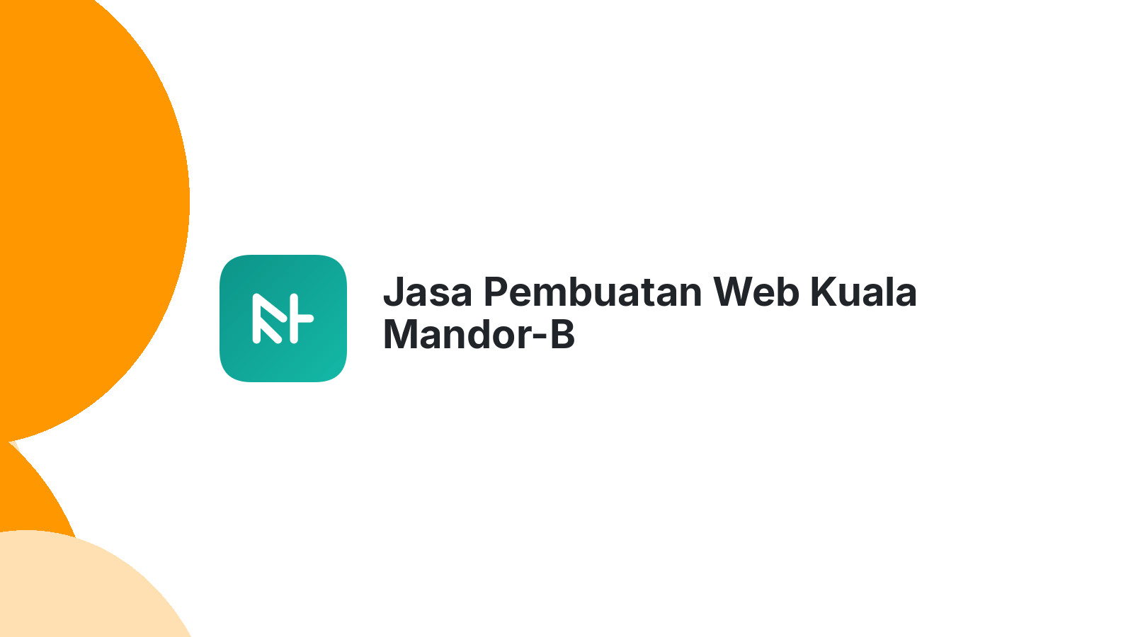 Jasa Pembuatan Web Kuala Mandor-B
