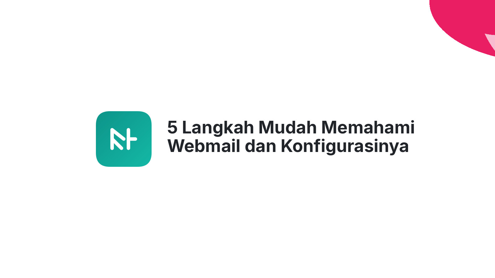 5 Langkah Mudah Memahami Webmail dan Konfigurasinya