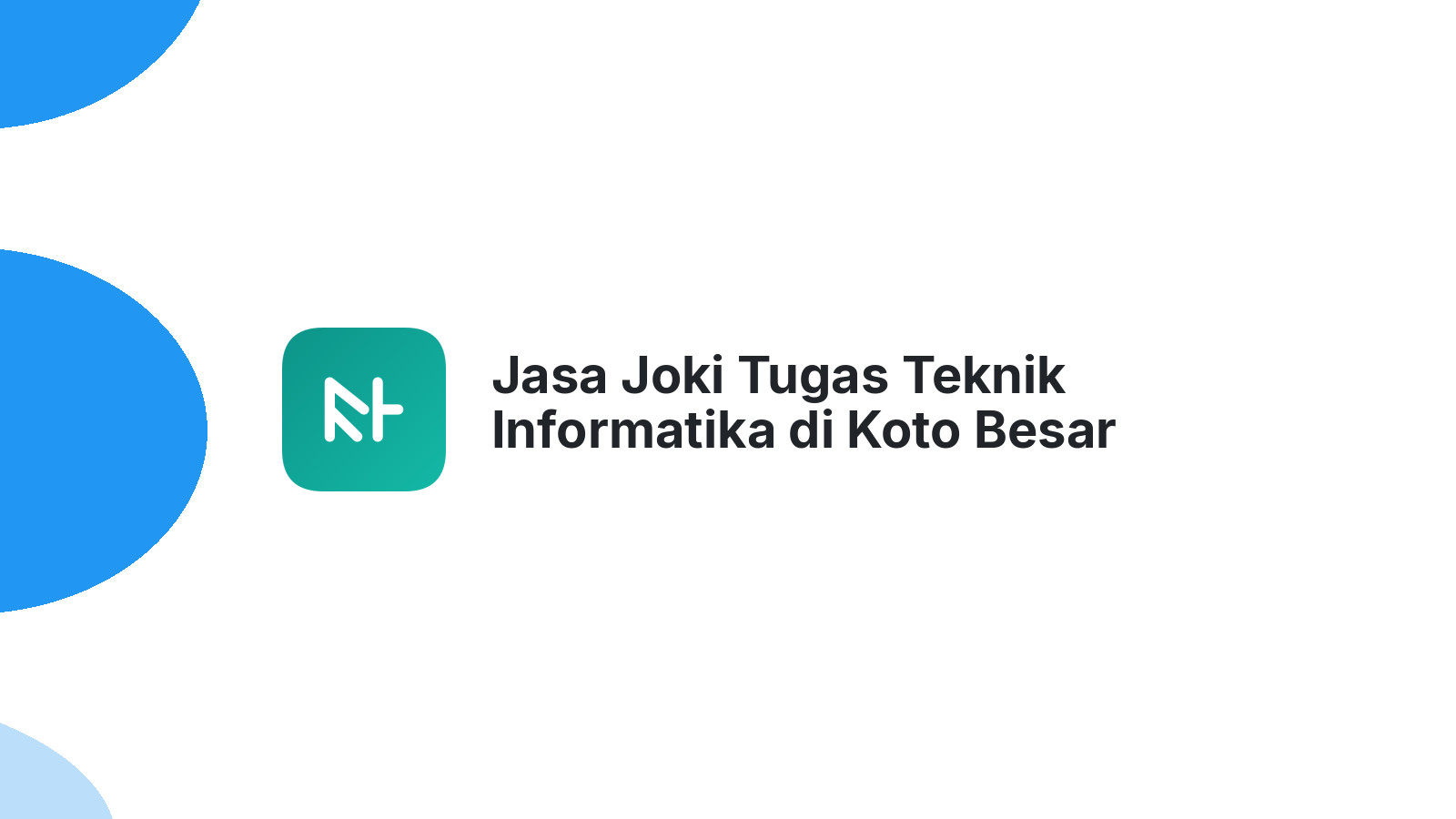 Jasa Joki Tugas Teknik Informatika di Koto Besar