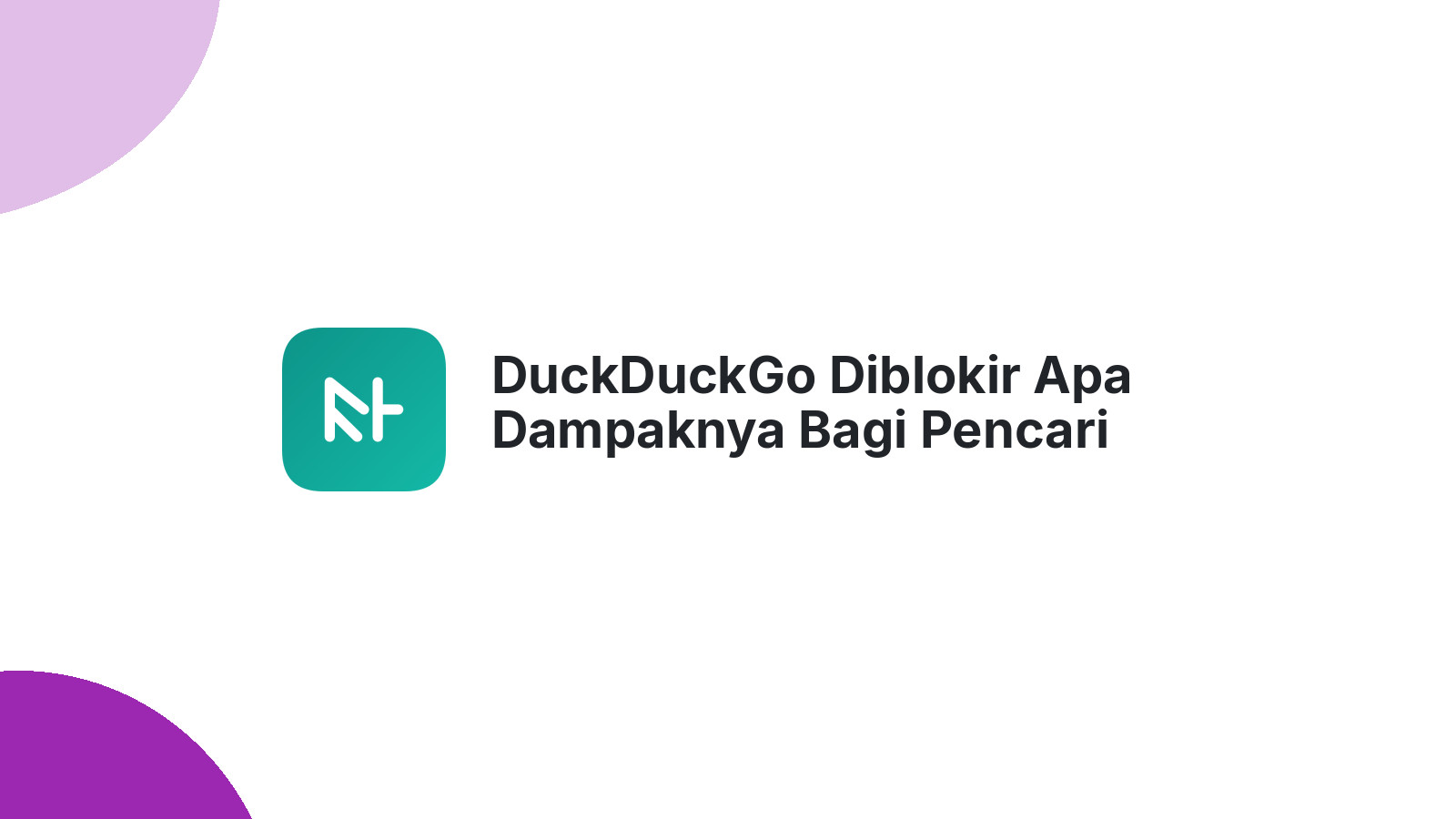 DuckDuckGo Diblokir Apa Dampaknya Bagi Pencari