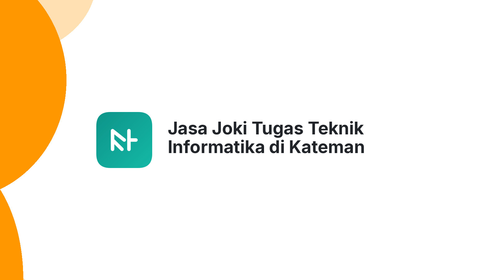 Jasa Joki Tugas Teknik Informatika di Kateman