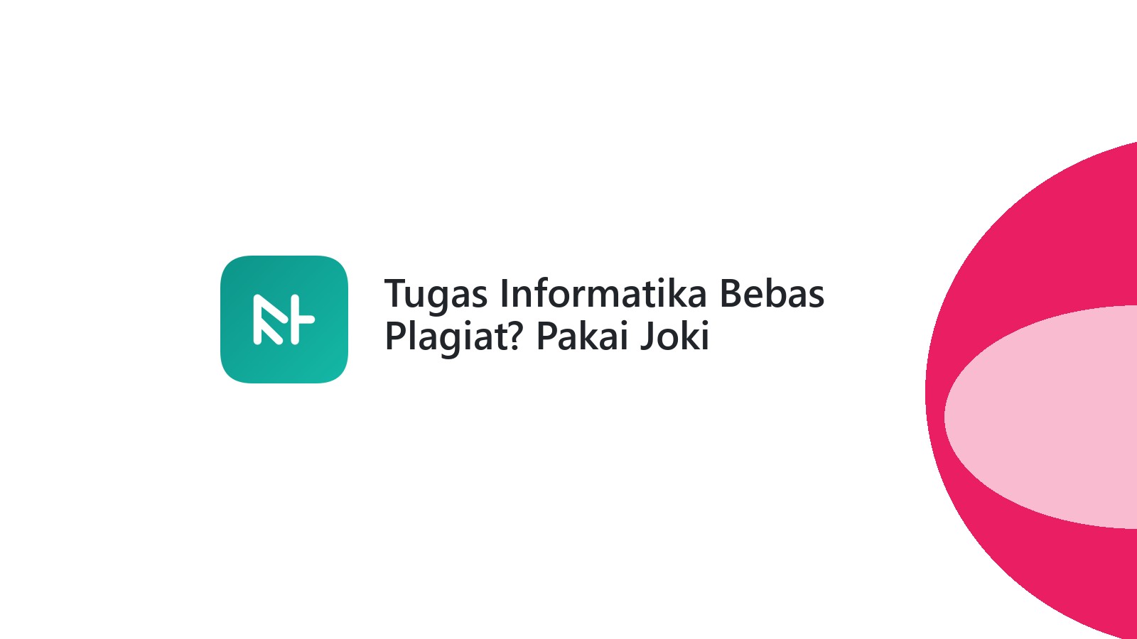 Tugas Informatika Bebas Plagiat? Pakai Joki