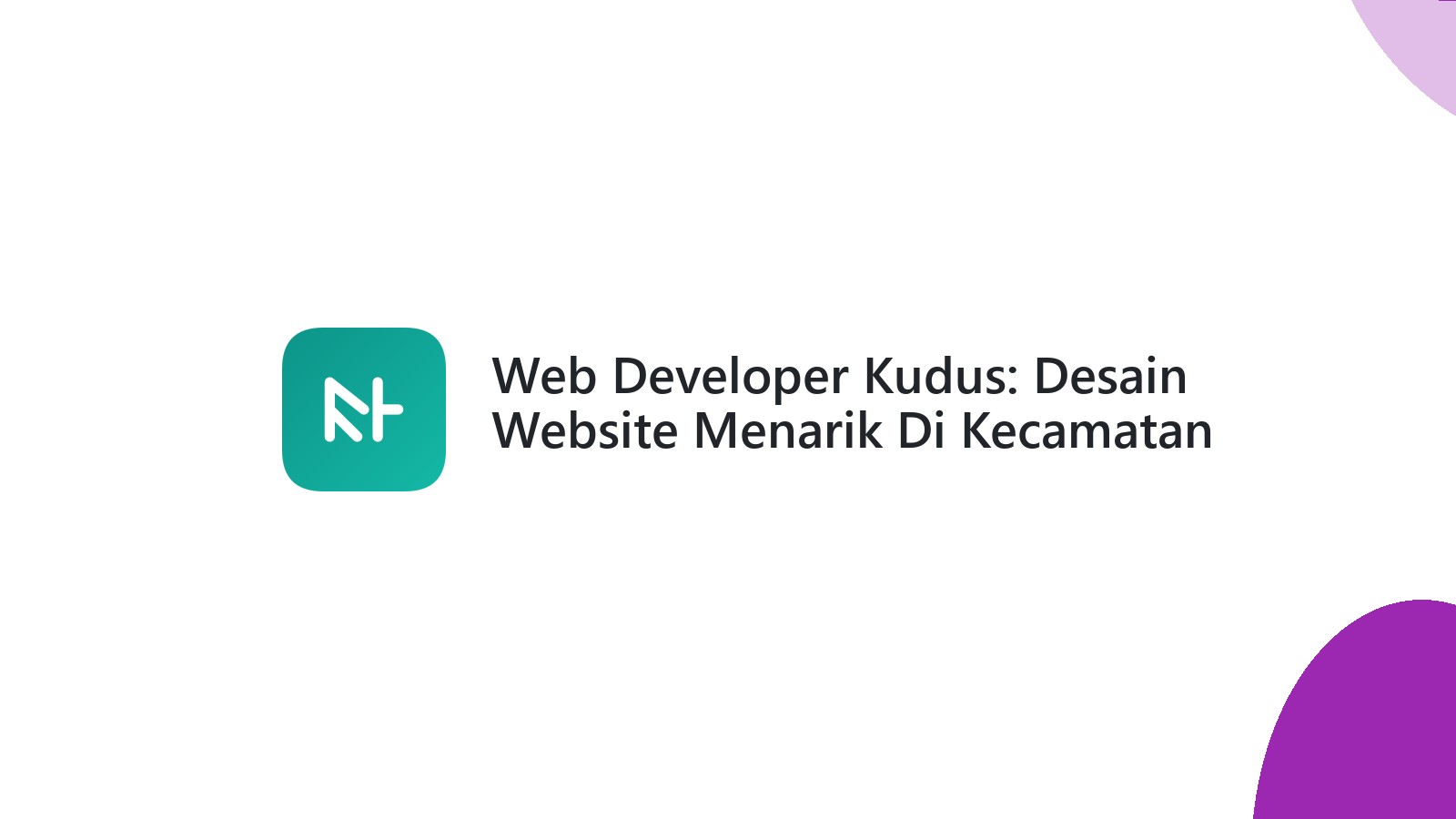 Web Developer Kudus: Desain Website Menarik Di Kecamatan Gebog