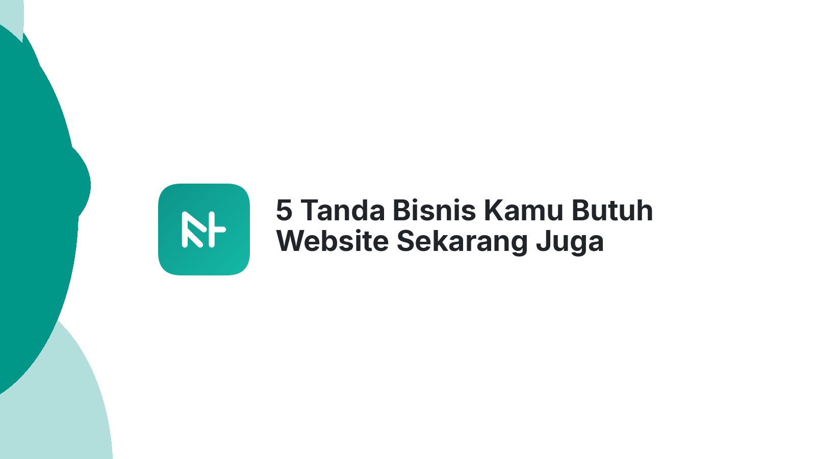 5 Tanda Bisnis Kamu Butuh Website Sekarang Juga