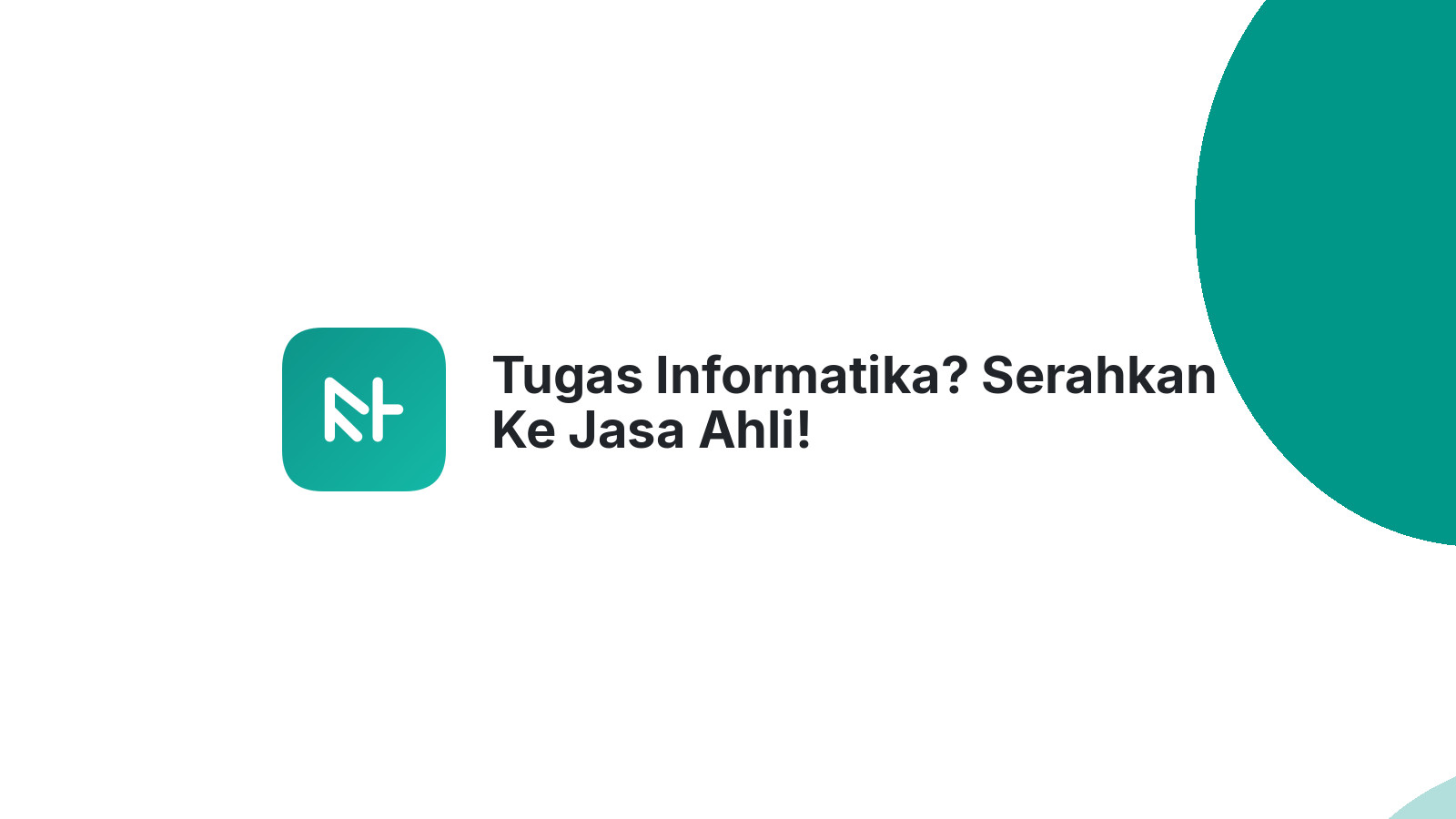 Tugas Informatika? Serahkan Ke Jasa Ahli!