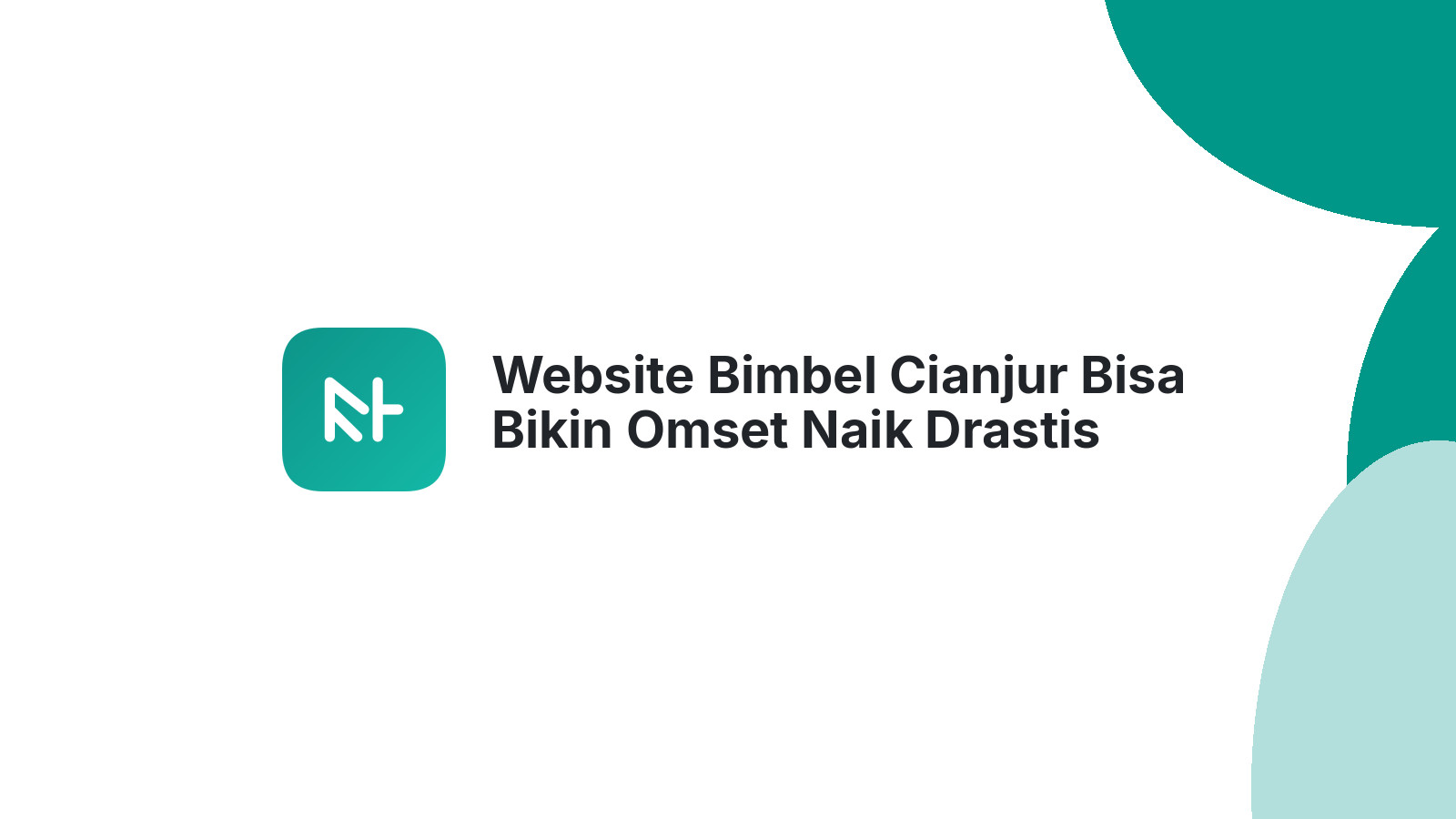 Website Bimbel Cianjur Bisa Bikin Omset Naik Drastis