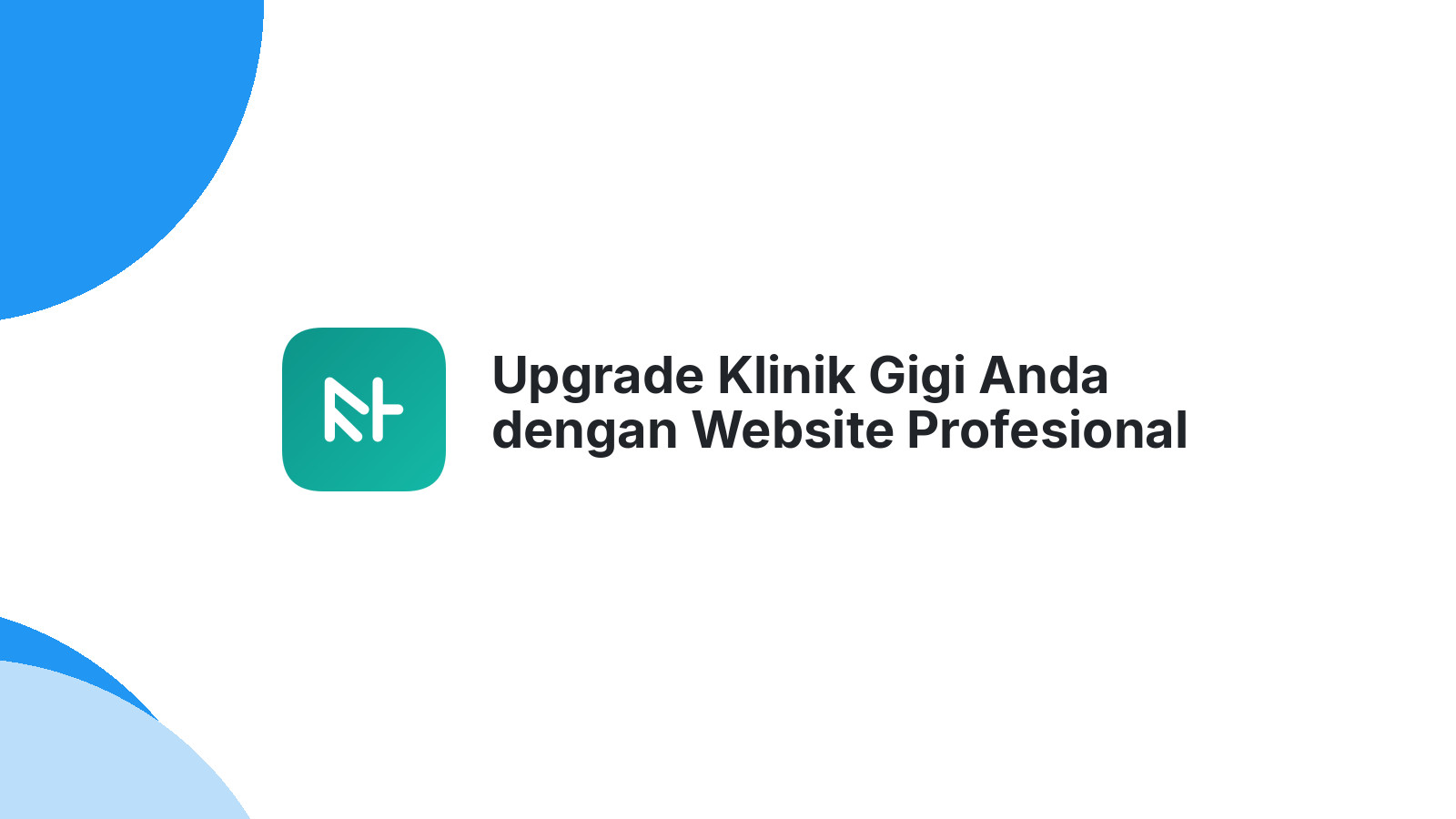Upgrade Klinik Gigi Anda dengan Website Profesional di Bekasi