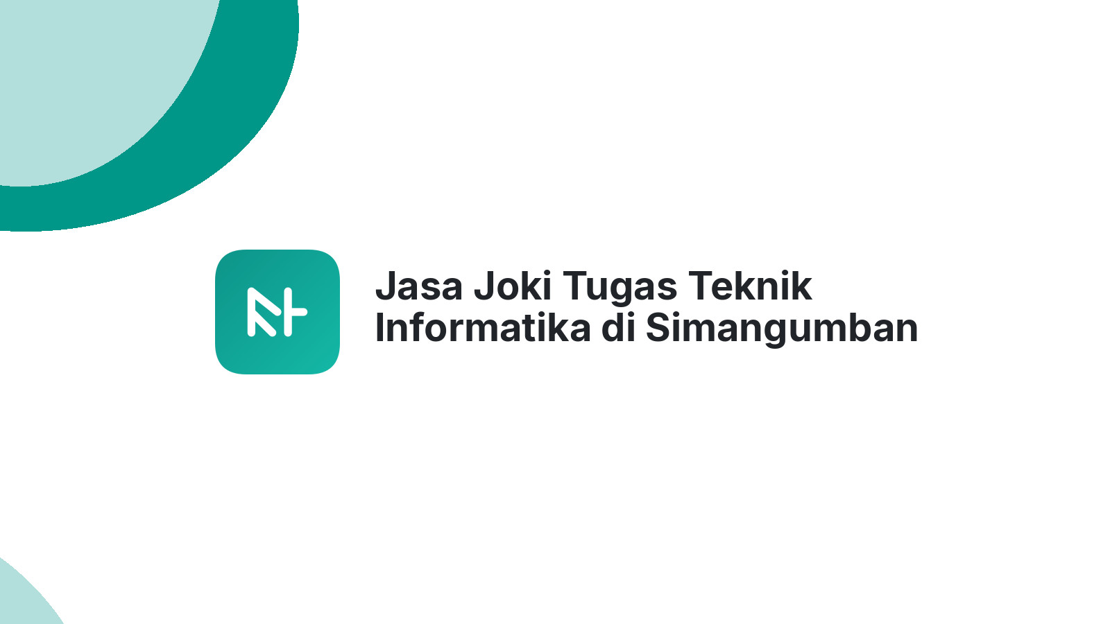 Jasa Joki Tugas Teknik Informatika di Simangumban